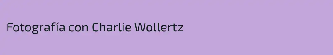 Fotografía con Charlie Wollertz